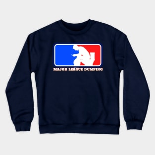 MLD - Major League Dumping Crewneck Sweatshirt